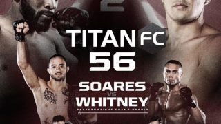 Watch Titan FC 56: Soares vs. Whitney 8/23/19 Live