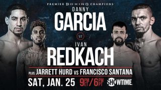 Garcia vs Redkach Full Fight – January 25, 2020