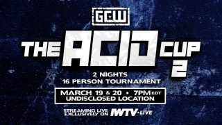 Watch GCW : The Acid Cup 2 Night 1 3/19/20 2020