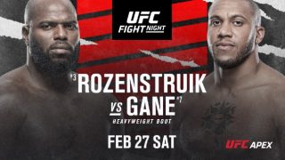 Watch UFC Fight Night: Rozenstruik vs. Gane 2/27/21 Full Show Online