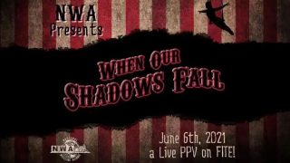 Watch NWA When Our Shadows Fall 2021 PPV Online – 6/6/21 – 6th June